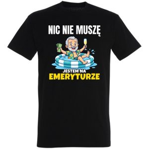 Koszulka nic nie musze jestem na emeryturze Dziadek