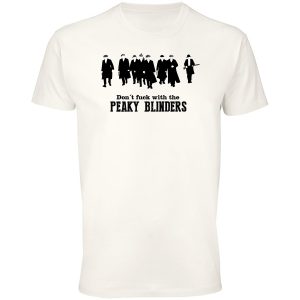 Koszulka z kultowym serialem Don't Fucking Of The Peaky Blinders