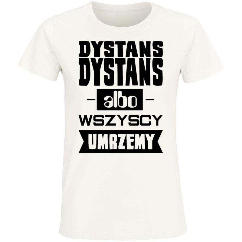 dystans albo wszyscy zginiemy damska white