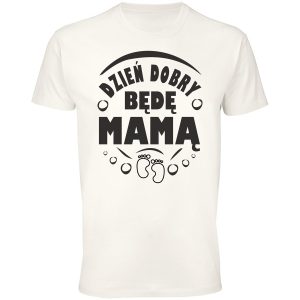 Koszulka dzień dobry bede mama