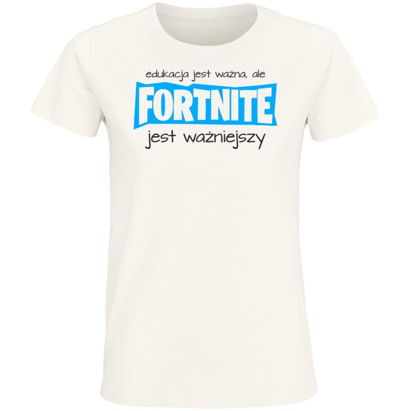 edukacja jest wazna ale fortnite jest wazniejszydamskawhite