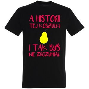 Gruszka Historii Tej Koszulki I Tak Byś Nie Zrozumiał