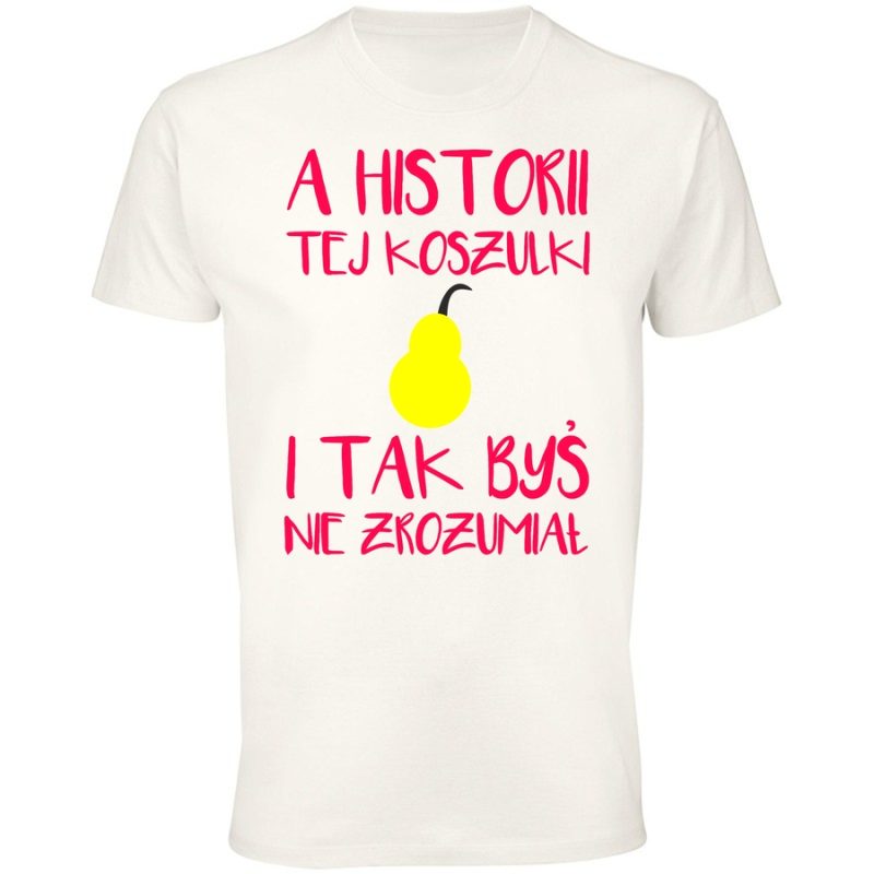 historii tej koszulki i tak by s nie zrozumial meska white