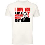 Koszulka i love you like michael hates