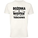 Koszulka najlepsza teściowa Bożenka