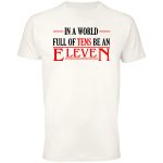 In A World Full Of Tens Eleven Stranger Things