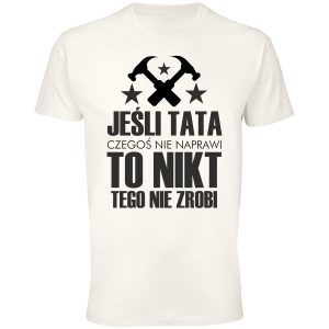 Jeśli tata czegoś nie naprawi to nikt