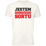 Jestem gorszego sortu