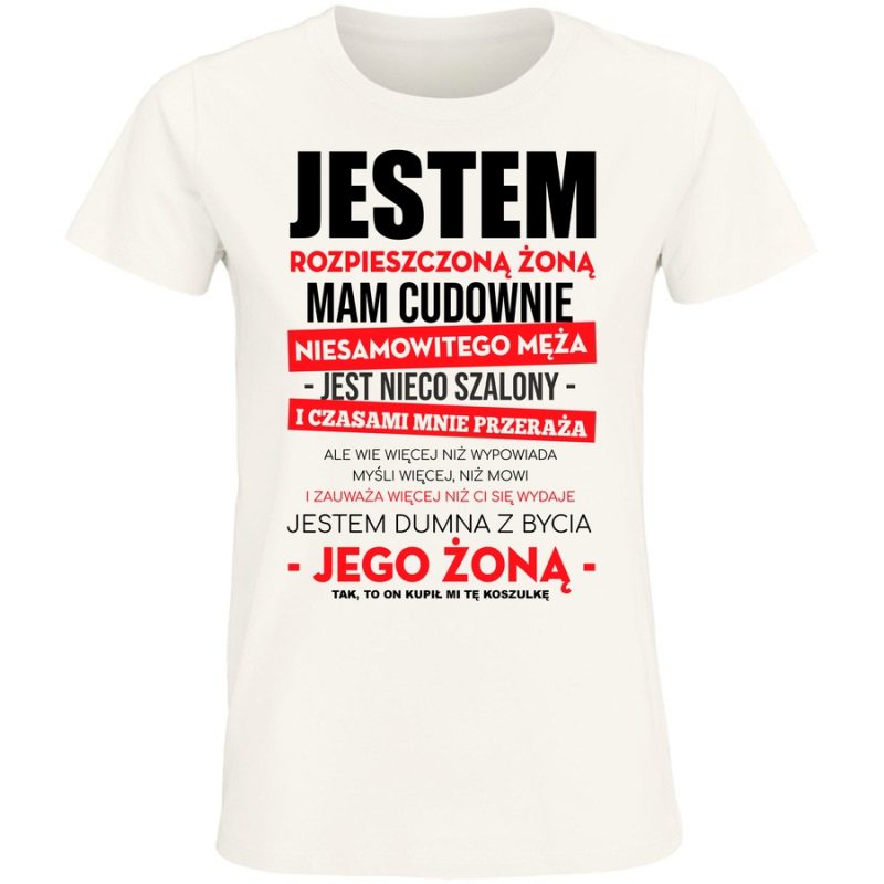 jestem rozpieszczona zon koszulki na urodziny damska white