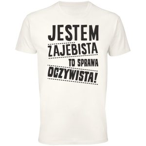 Jestem zajebista to sprawa oczywista