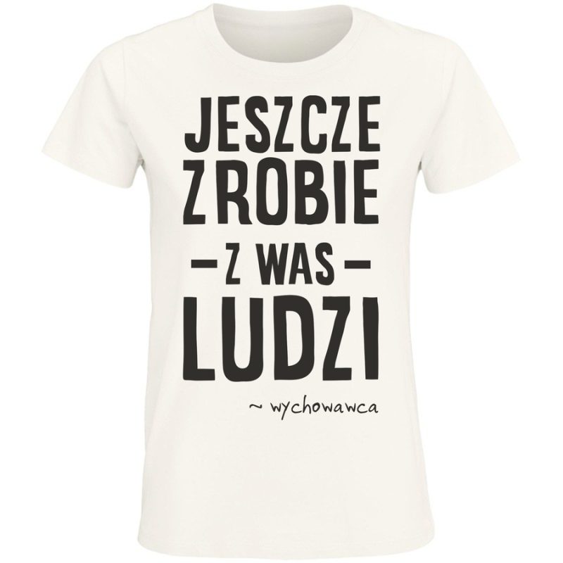 jeszcze zrobie z was ludzi damska white
