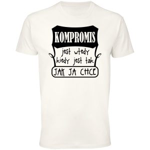 Kompromis jest wtedy kiedy jest tak jak ja chce