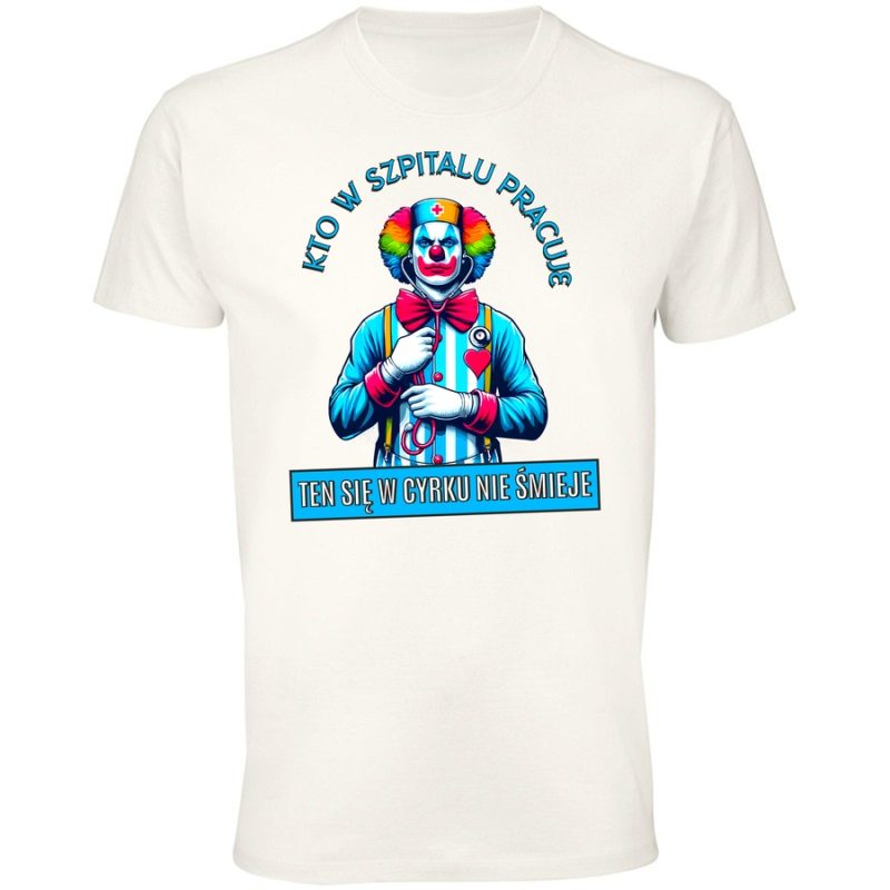 kto w szpitalu pracuje ten sie w cyrku nie smiejemeskawhite