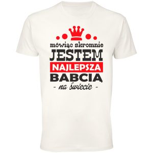 Mówiąc skromnie najlepsza babcia na świecie