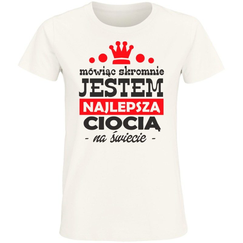 m owiac skromnie jestem najlepaz ciocia 1 damska white