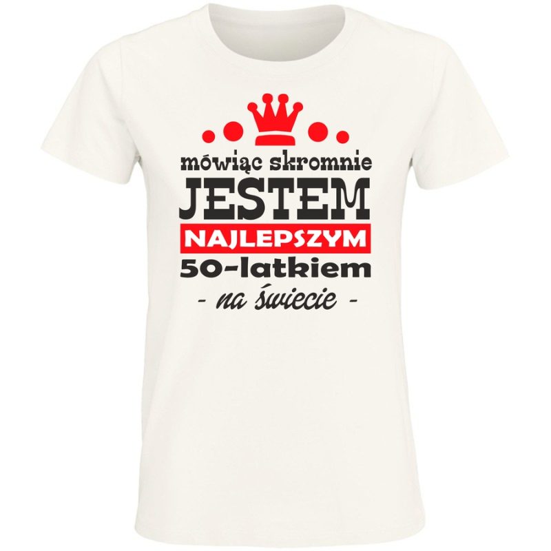 m owiac skromnie jestem najlepszym latkiem damska white