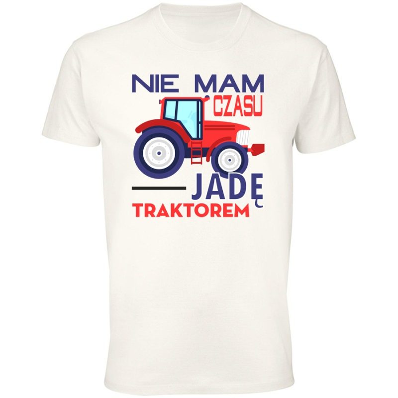 nie mam czasu jade traktoremmeskawhite