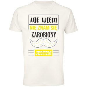 Koszulka nie wiem nie znam się zarobiony jestem