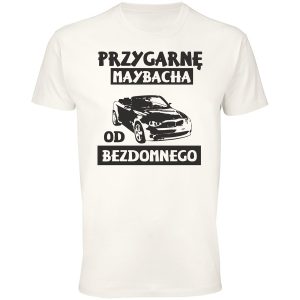 Koszulka przygarnę maybacha od bezdomnego