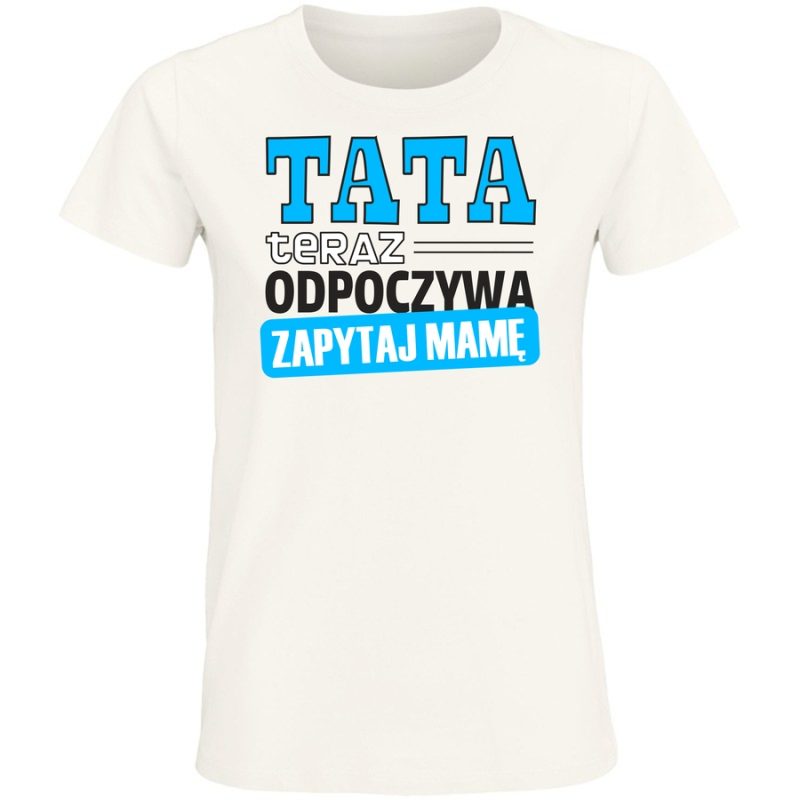 tata teraz odpoczywa damska white
